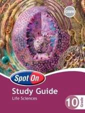 Spot On Study Guide Life Sciences: Grade 10