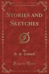 Stories and Sketches (Classic Reprint)