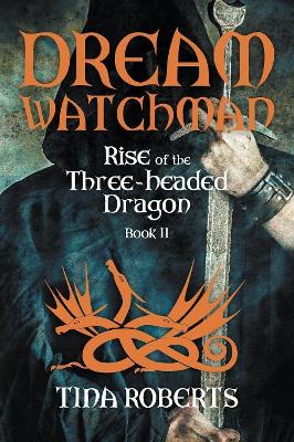 Dream Watchman: Book II: Rise of the Three-Headed Dragon