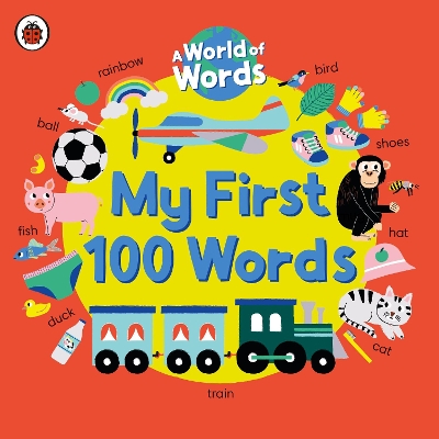 My First 100 Words: A World of Words