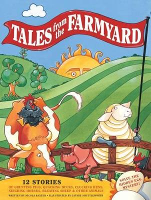 Tales from the Farmyard: 12 Stories of Grunting Pigs, Quacking Ducks, Clucking Hens, Neighing Horses, Bleating Sheep and Other Animals