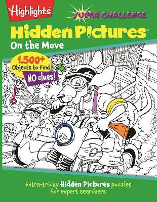 On the Move: Extra-tricky Hidden Pictures® puzzles for expert searchers