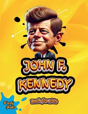 John F. Kennedy Book for Kids: Step into history and explore the incredible journey of John F. Kennedy, the 35th President of the United States