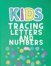 Kids Tracing Letters and Numbers: Alphabet and Number Handwriting Practice workbook for kids - Workbook for Preschool, Kindergarten, and Kids Ages 3-5
