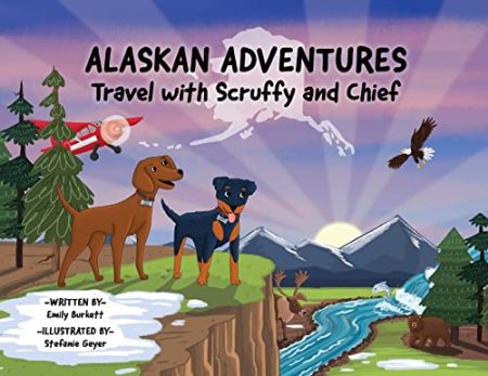 Alaskan Adventures: Travel with Scruffy and Chief