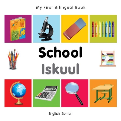 My First Bilingual Book - School (English-Somali)
