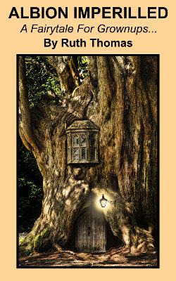 Albion Imperilled: A Fairytale For Grownups