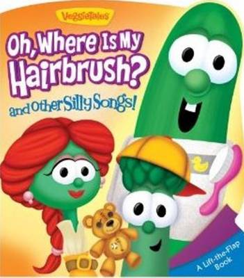 Oh, Where is My Hairbrush?: & Other Silly Songs