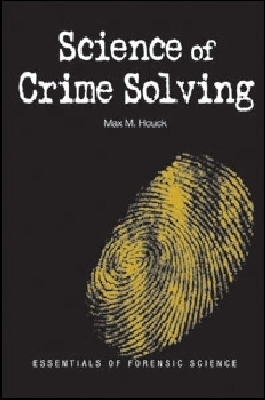 Science of Crime Solving: Essentials of Forensic Science