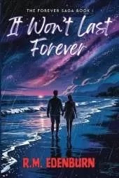 It Won't Last Forever