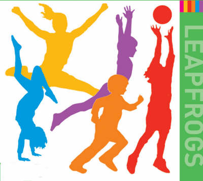 Leapfrogs Lesson Plans: Music for Dance Elements of Leapfrogs PE Lesson Plans Years R-6