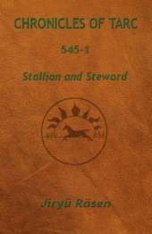 Chronicles of Tarc 545-1: Stallion and Steward