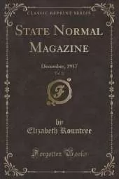 State Normal Magazine, Vol. 22: December, 1917 (Classic Reprint)