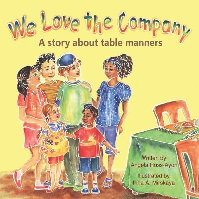 We Love The Company: A Story About Table Manners