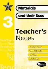 New Star Science Yr3/P4: Materials And Their Uses Teacher Notes