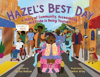 Hazel's Best Day: A Story of Community, Accessibility, and Pride in Being Yourself