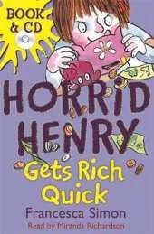 Horrid Henry Gets Rich Quick: Book 5