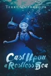 Cast Upon a Restless Sea
