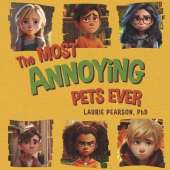 The Most Annoying Pets Ever: Book 2