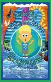 Let's Go Play on Our Planet Together with Tuck: Travel with Tuck