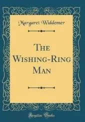 The Wishing-Ring Man (Classic Reprint)