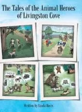 The Tales of the Animal Heroes of Livingston Cove