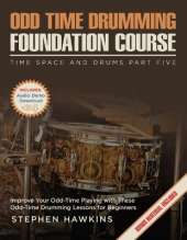Odd Time Drumming Foundation: Improve Your Odd-Time Playing with These Odd-Time Drumming Lessons for Beginners