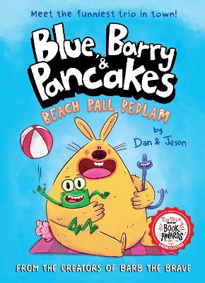 Blue, Barry & Pancakes: Beach Ball Bedlam - Shortlisted for the Week Junior Book Awards 2025