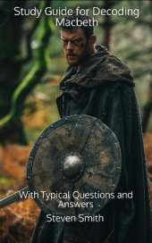 Study Guide for Decoding Macbeth: With Typical Questions and Answers