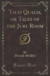 Talis Qualis, or Tales of the Jury Room, Vol. 1 of 3 (Classic Reprint)