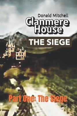 Clanmere House: Part One: The Siege