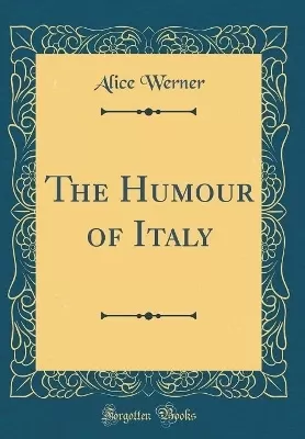The Humour of Italy (Classic Reprint)