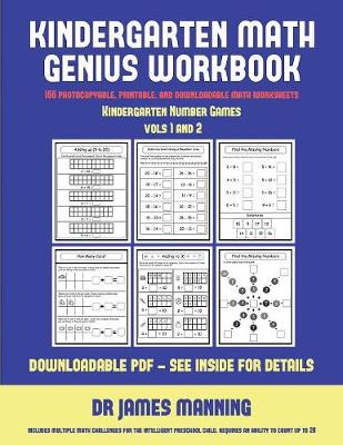 Kindergarten Number Games (Kindergarten Math Genius): This Book Is Designed for Preschool Teachers to Challenge More Able Preschool Students: Fully Copyable, Printable, and Downloadable