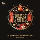 Goddesses and Heroines: Meet More Than 80 Legendary Women From Around the World