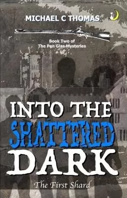 Into The Shattered Dark: The First Shard