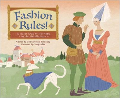 Fashion Rules!: A Closer Look at Clothing in the Middle Ages