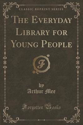 The Everyday Library for Young People (Classic Reprint)