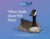 When Giselle Goose Felt Alone: A Care-Fort Adventure