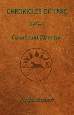 Chronicles of Tarc 545-3: Count and Director