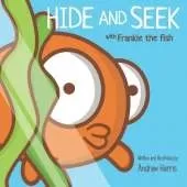 HIDE and SEEK with Frankie the fish: A fun and friendly interactive book with a cute goldfish for children