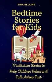 Bedtime stories for kids: Meditation Stories to Help Children Relax and Fall Asleep Fast