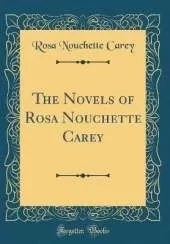 The Novels of Rosa Nouchette Carey (Classic Reprint)