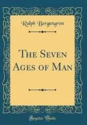 The Seven Ages of Man (Classic Reprint)