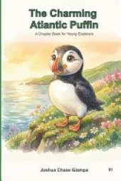 The Charming Atlantic Puffin: A Chapter Book for Young Explorers