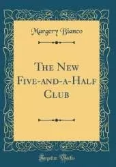 The New Five-and-a-Half Club (Classic Reprint)