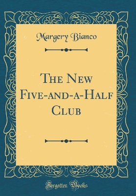 The New Five-and-a-Half Club (Classic Reprint)