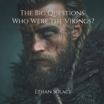 The Big Questions: Who Were the Vikings?
