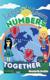 Let's Go Learn Numbers 0 to 12 Traveling Together with Tuck: A Goodwin Globetrotter Counting Adventure