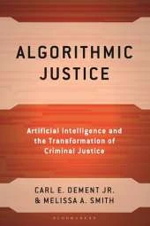 Algorithmic Justice: Artificial Intelligence and the Transformation of Criminal Justice