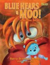 BLUE HEARS a MOO! I'm Not Scared...Are You?: A childrens book with humor and a funny theme